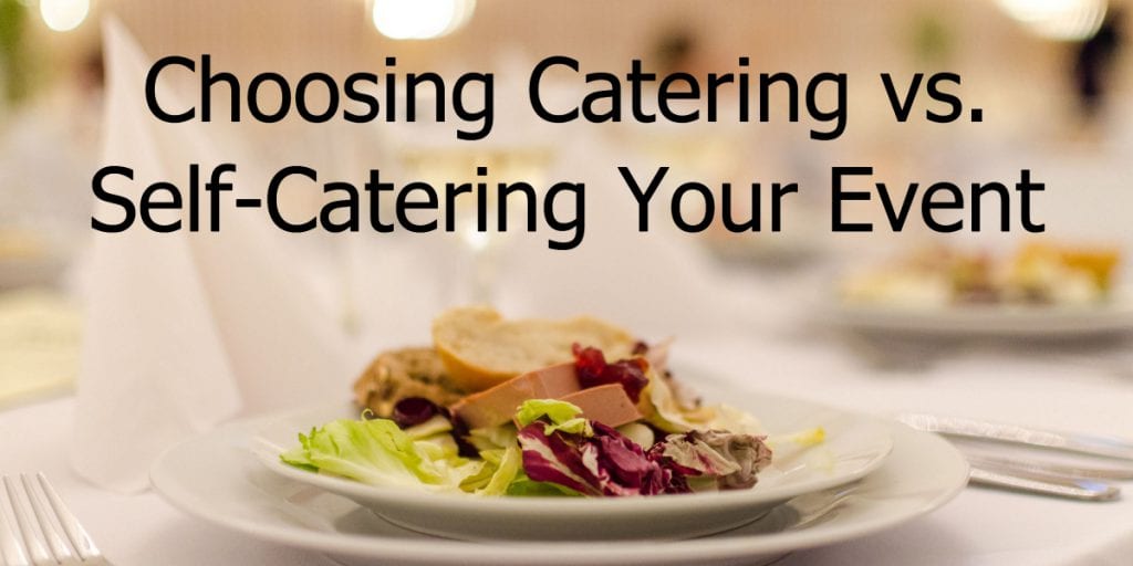 Choosing Catering vs. Self-Catering Your Event - Celebrations Catering ...